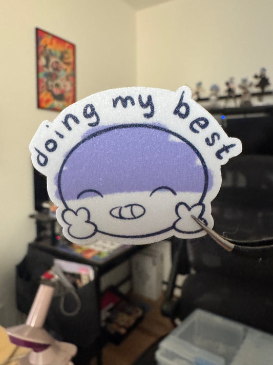 Doing my best